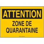 ATTENTION Zone de Quarantaine Area Sign 14'' H x 10'' W Plastic French