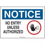 NOTICE No Unauthorized Entry Area Sign 14'' H x 10'' W Plastic