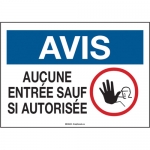 AVIS Aucune entrée non autorisée Area Sign 14'' H x 10'' W Plastic French
