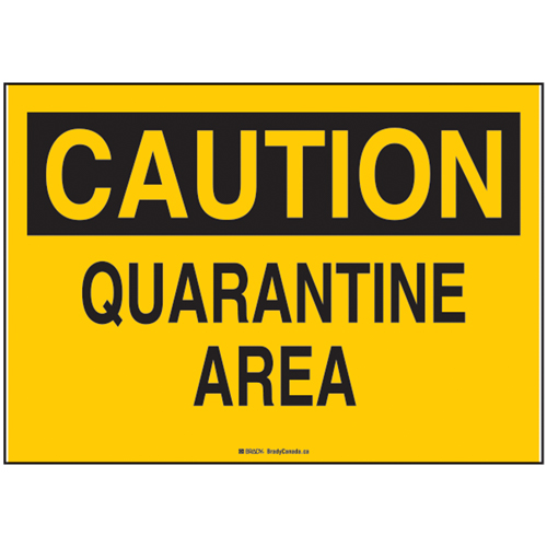 CAUTION Quarantine Area Sign 14'' H x 10'' W Aluminum